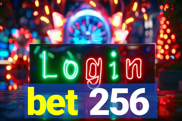 bet 256